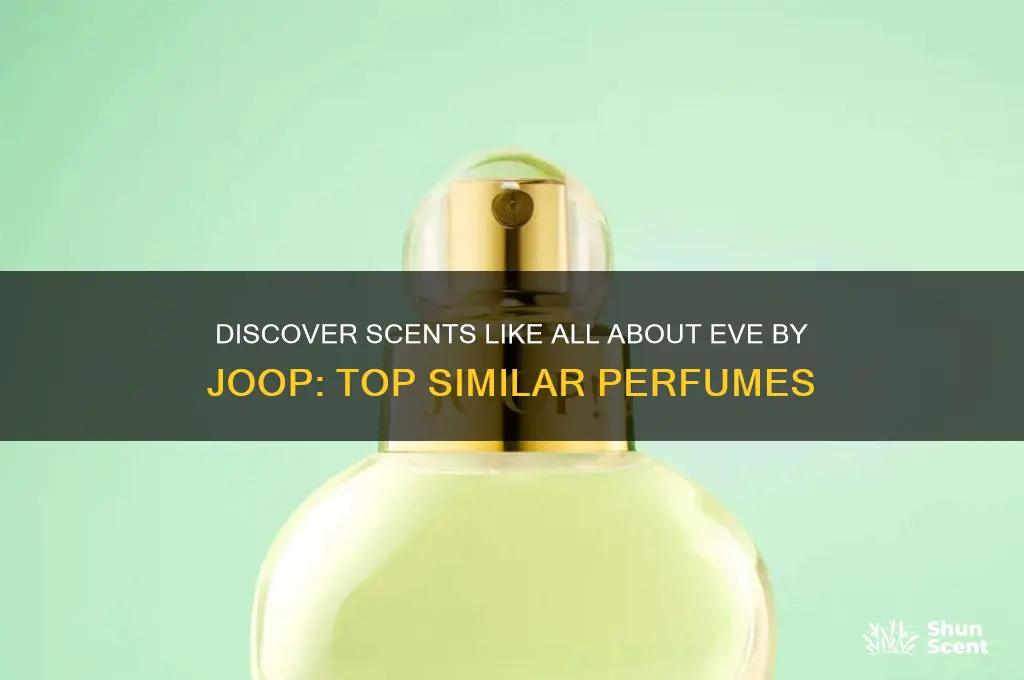 what perfumes are similar to all about eve by joop