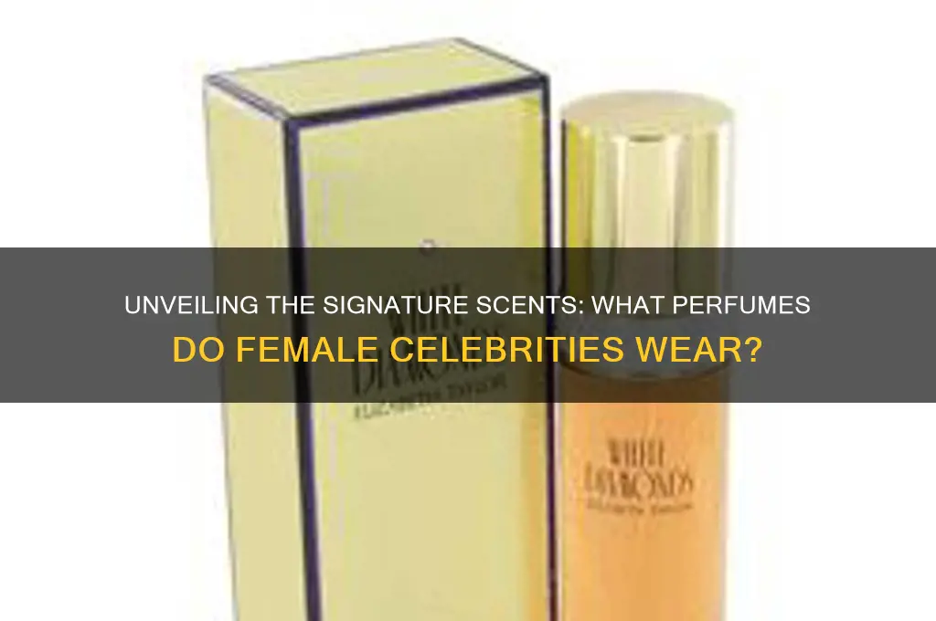 what perfumes do female celebrities wear