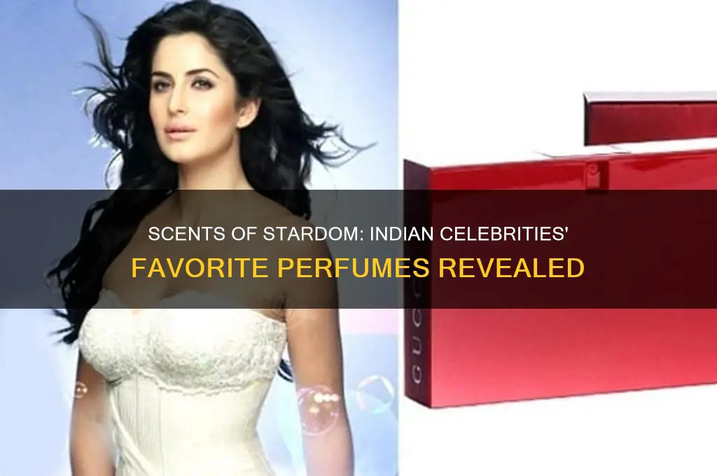 what perfumes do indian celebrities wear
