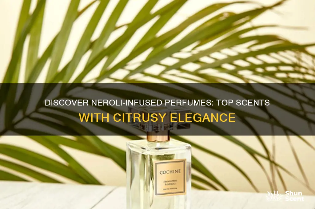 what perfumes have neroli in them