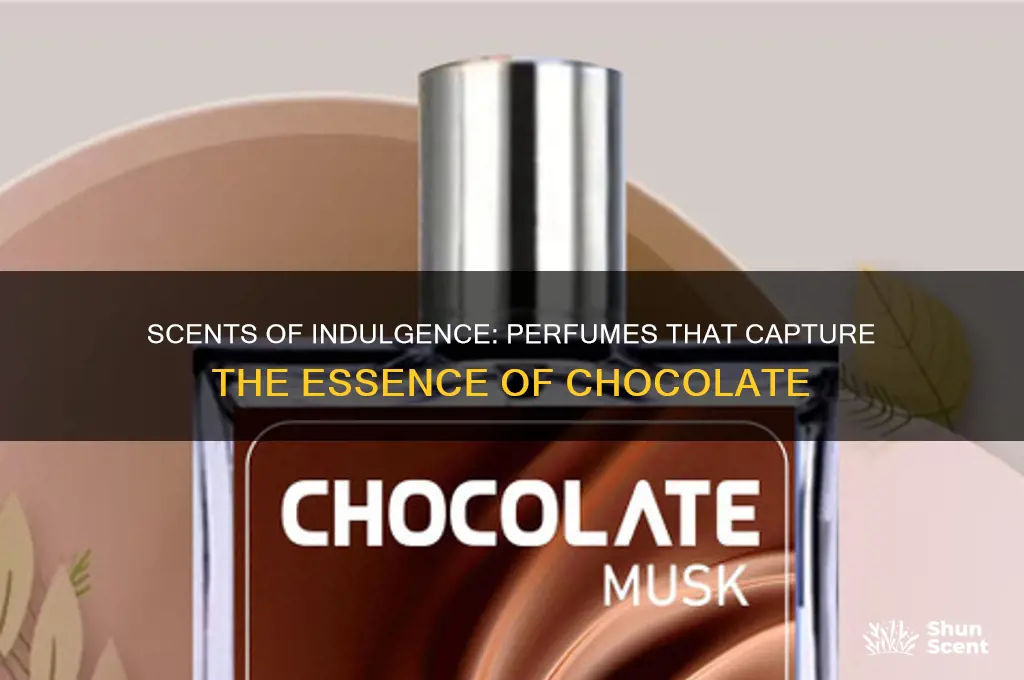 what perfumes sell chocolate