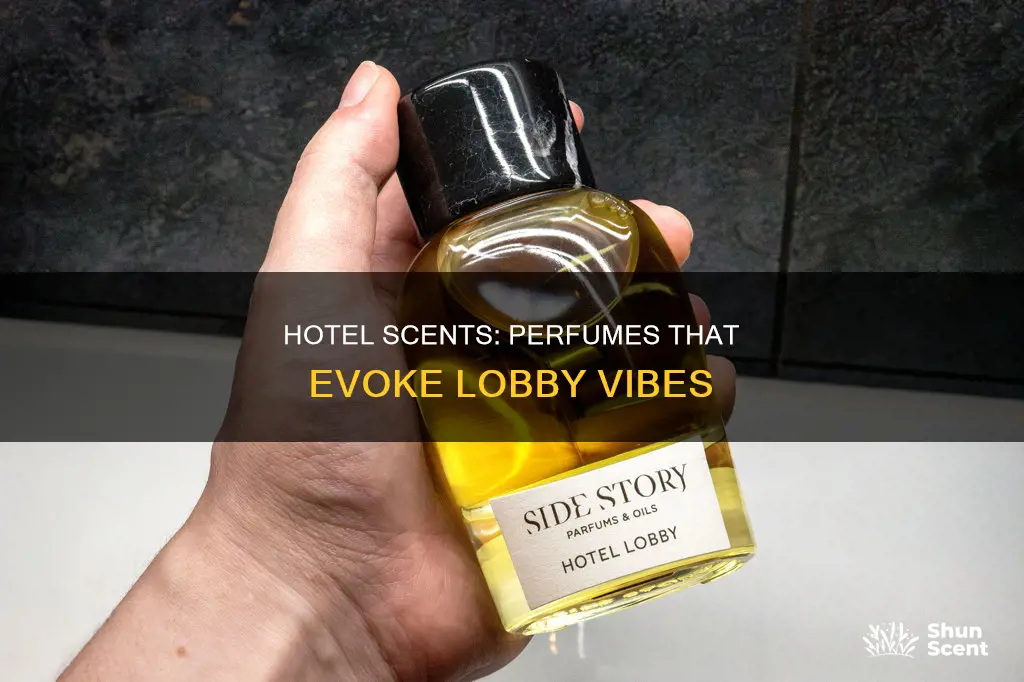 what perfumes smell like hotel lobbies