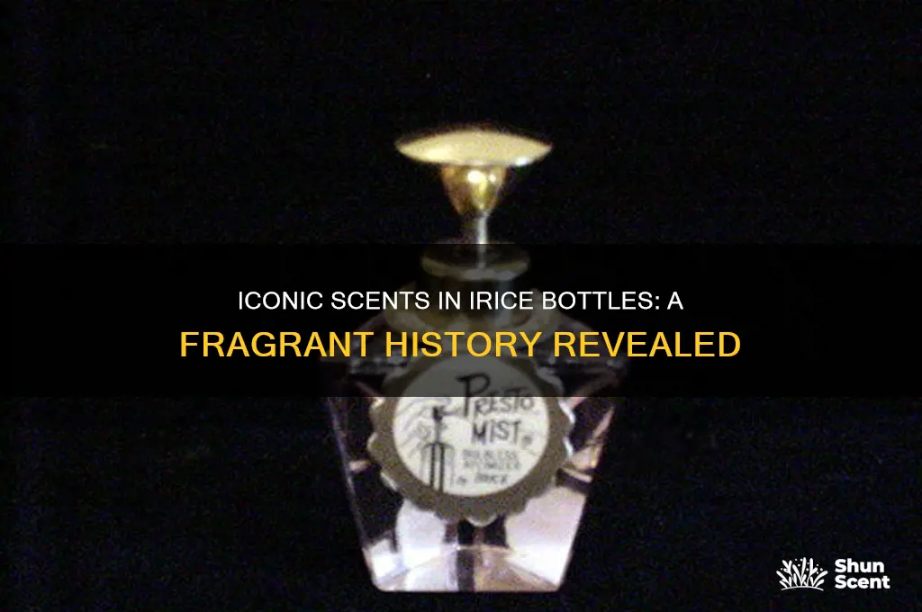 what popular scents were bottled in irice bottles