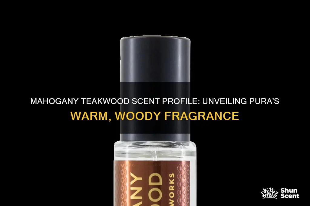 what pura scent smells like mahogany teakwood
