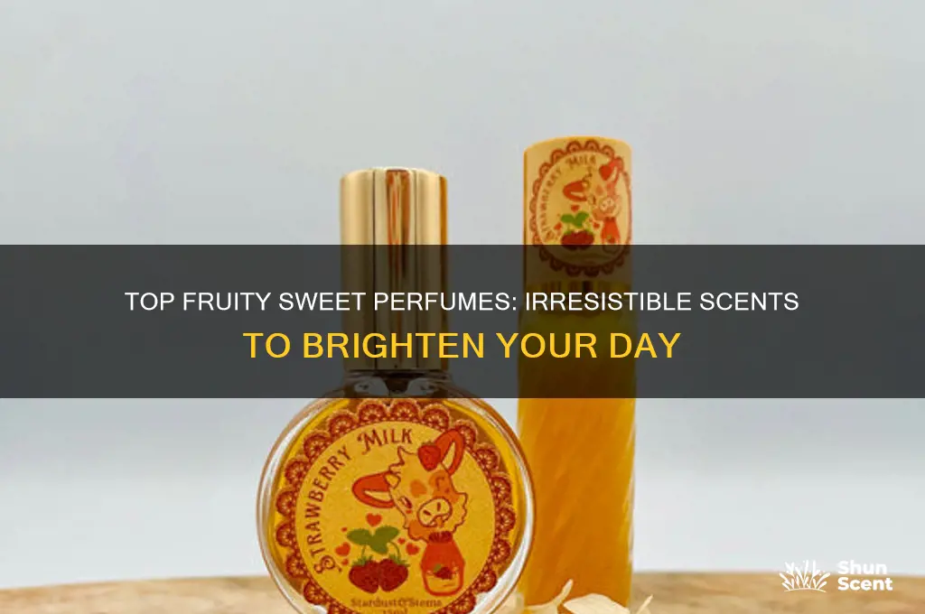 what r the best fruity sweet perfumes