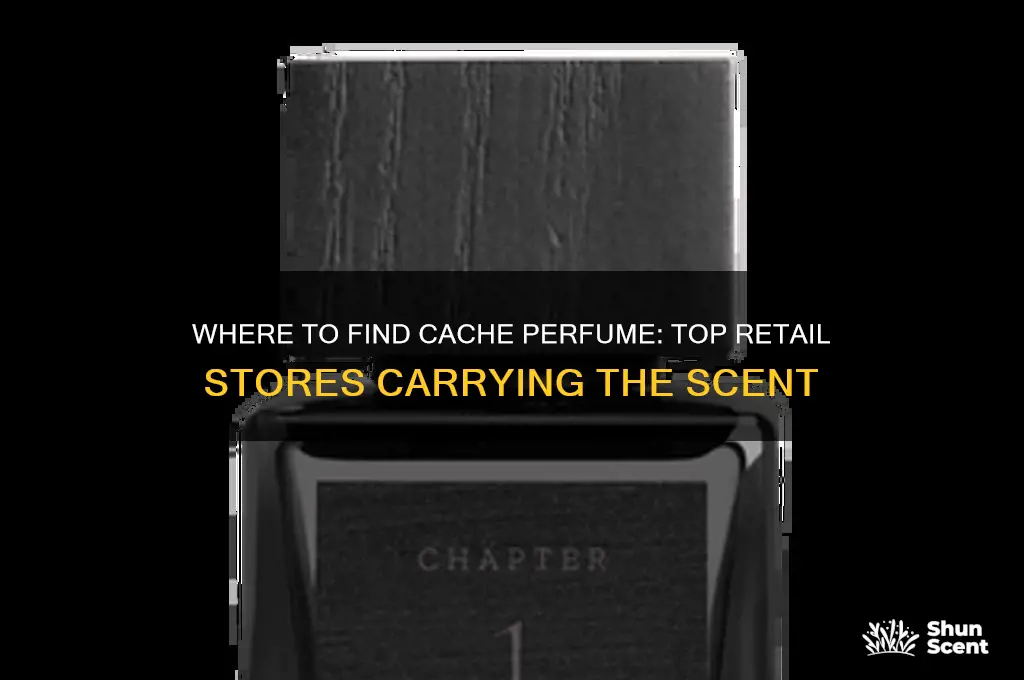 what retail store caries cache perfume