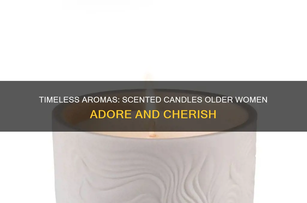 what scent candles do older women prefer