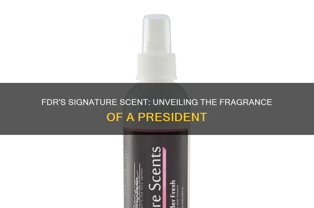 what scent did fdr use