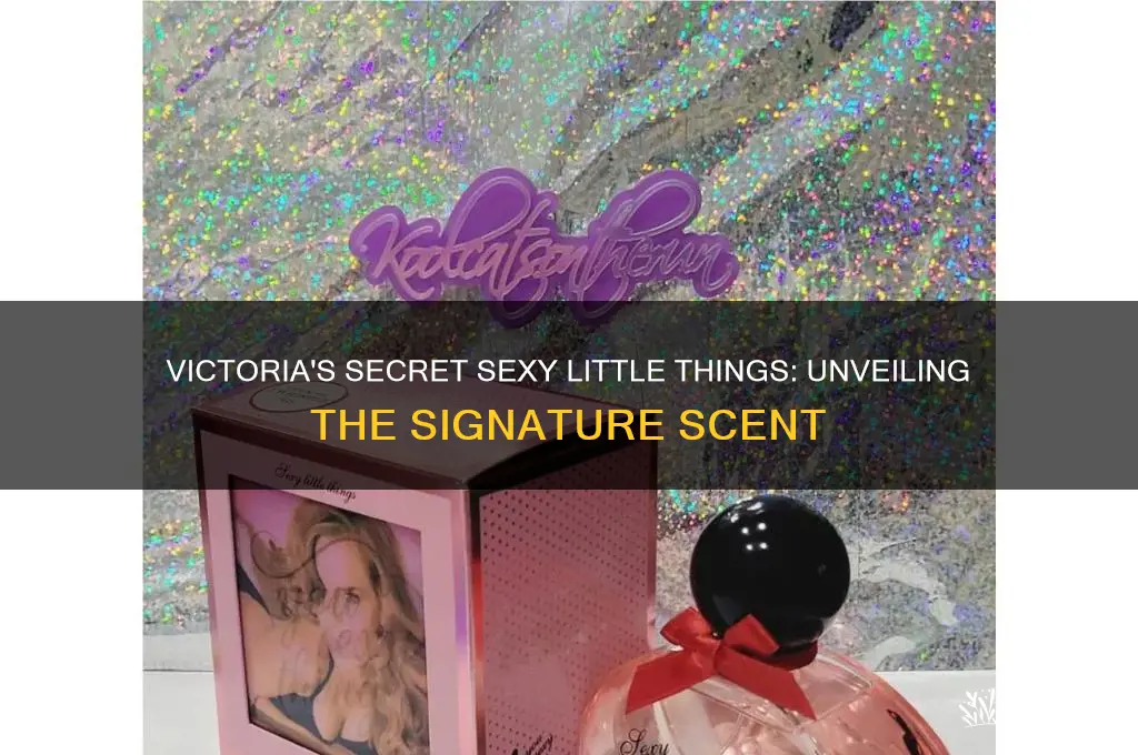 what scent did victoria secret sexy little things have