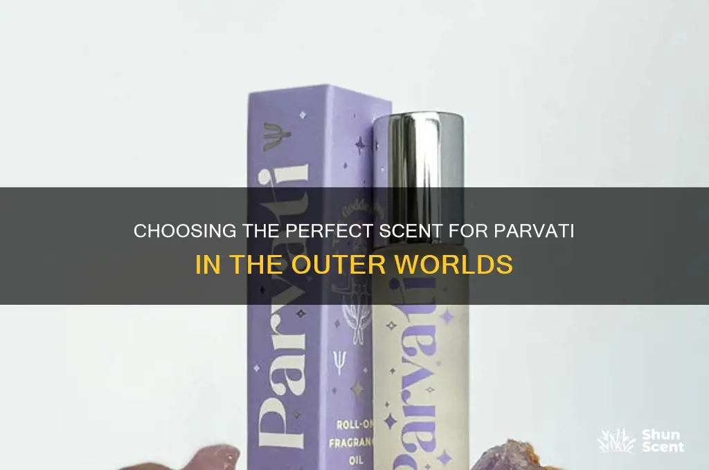 what scent do i go with parvati outer worlds