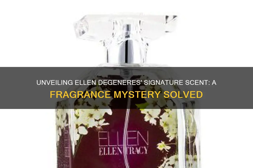 what scent does ellen degeneres wear