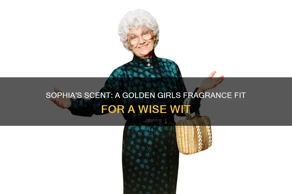 what scent for tbe golden girls would match sophia