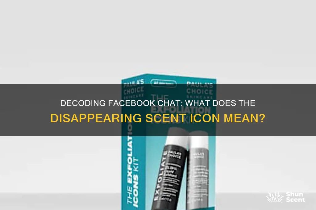 what scent goes away on fb chat mean
