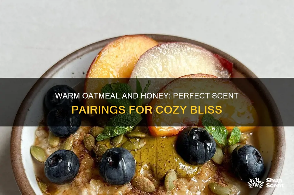 what scent goes well with oatmeal and honey