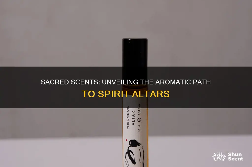 what scent guides the spirits to their altars