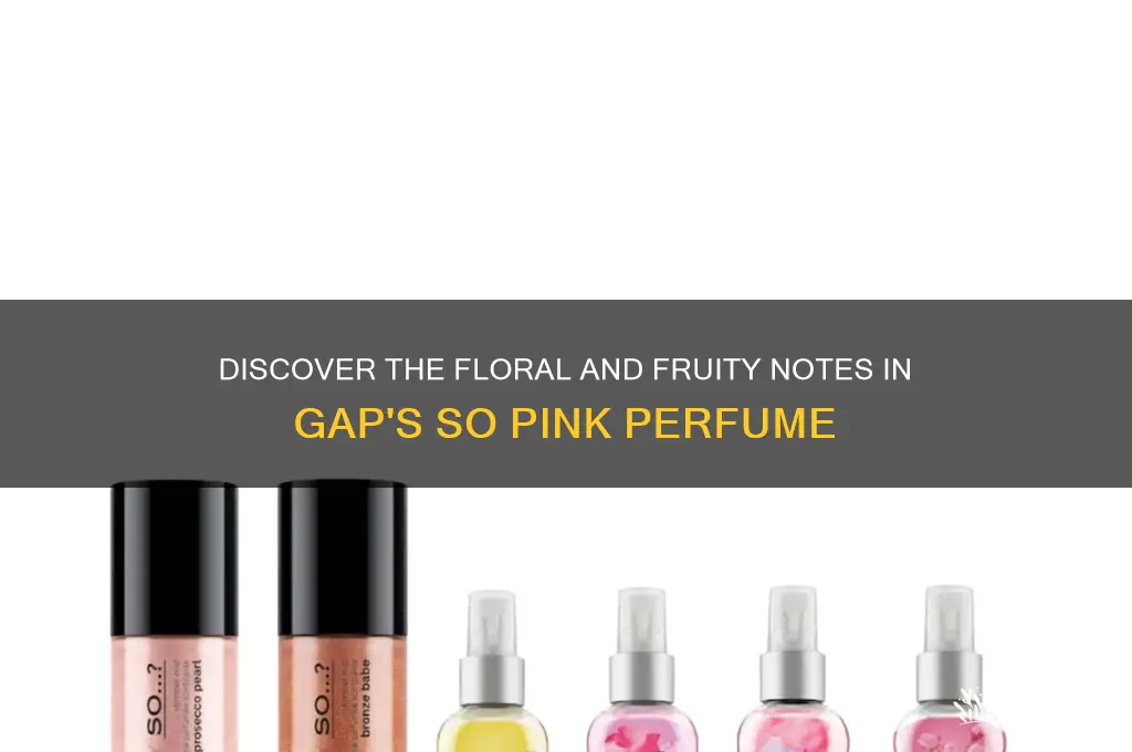 what scents are in so pink perfume by gap