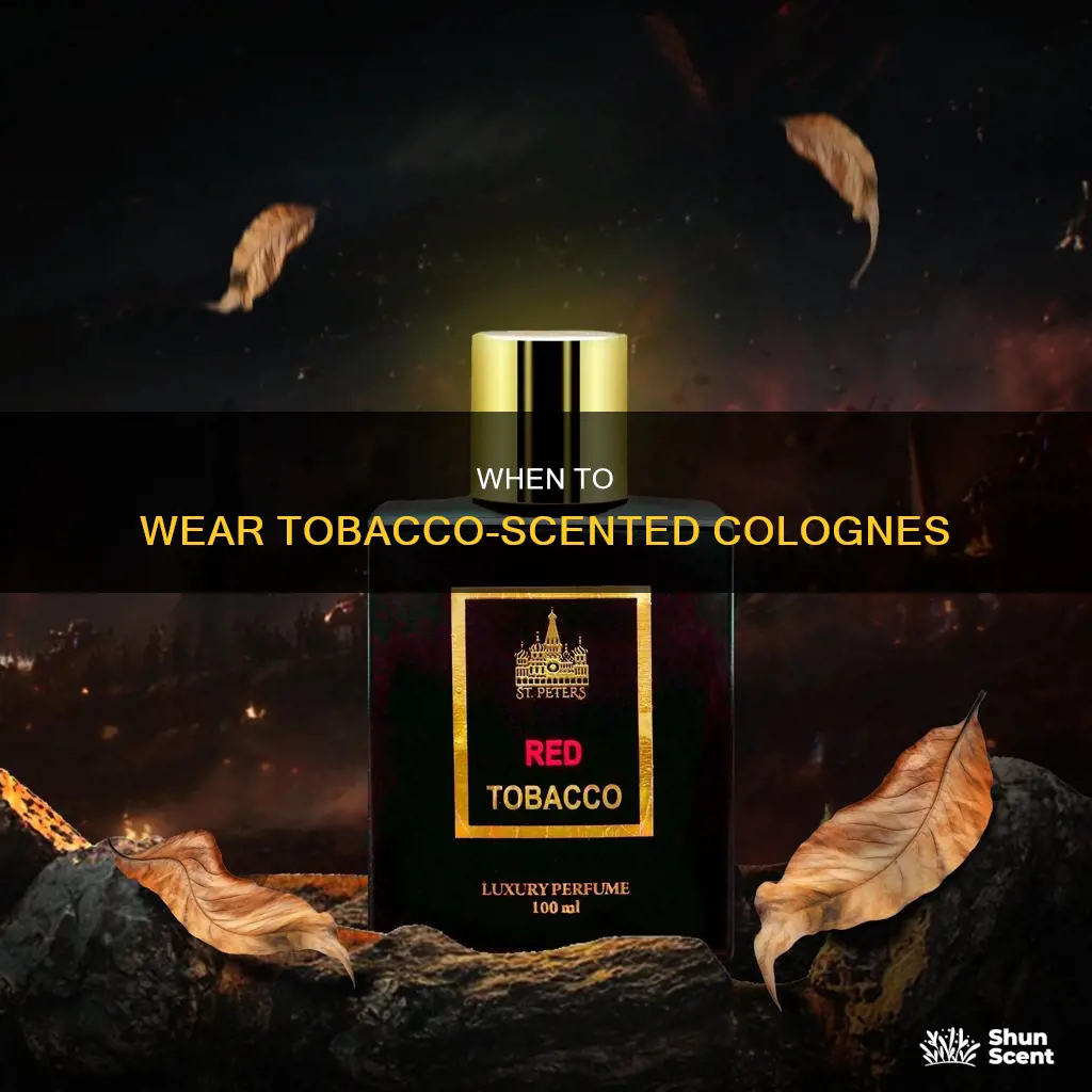 what season should you wear cologne that has tobacco notes