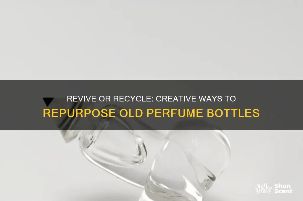 what should i do with old perfume
