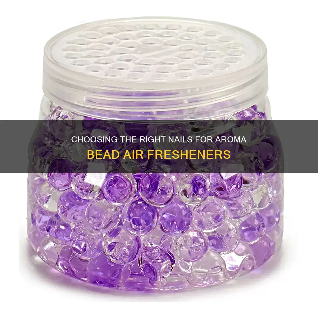 what size nails to use for aroma bead air freshener