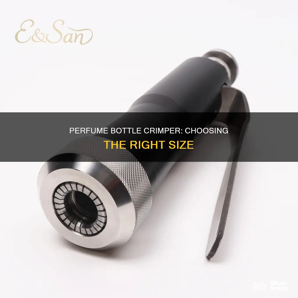 what size perfume bottle crimper