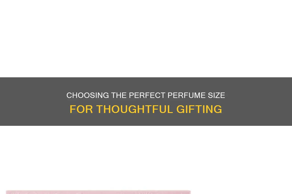 what size perfume to gift