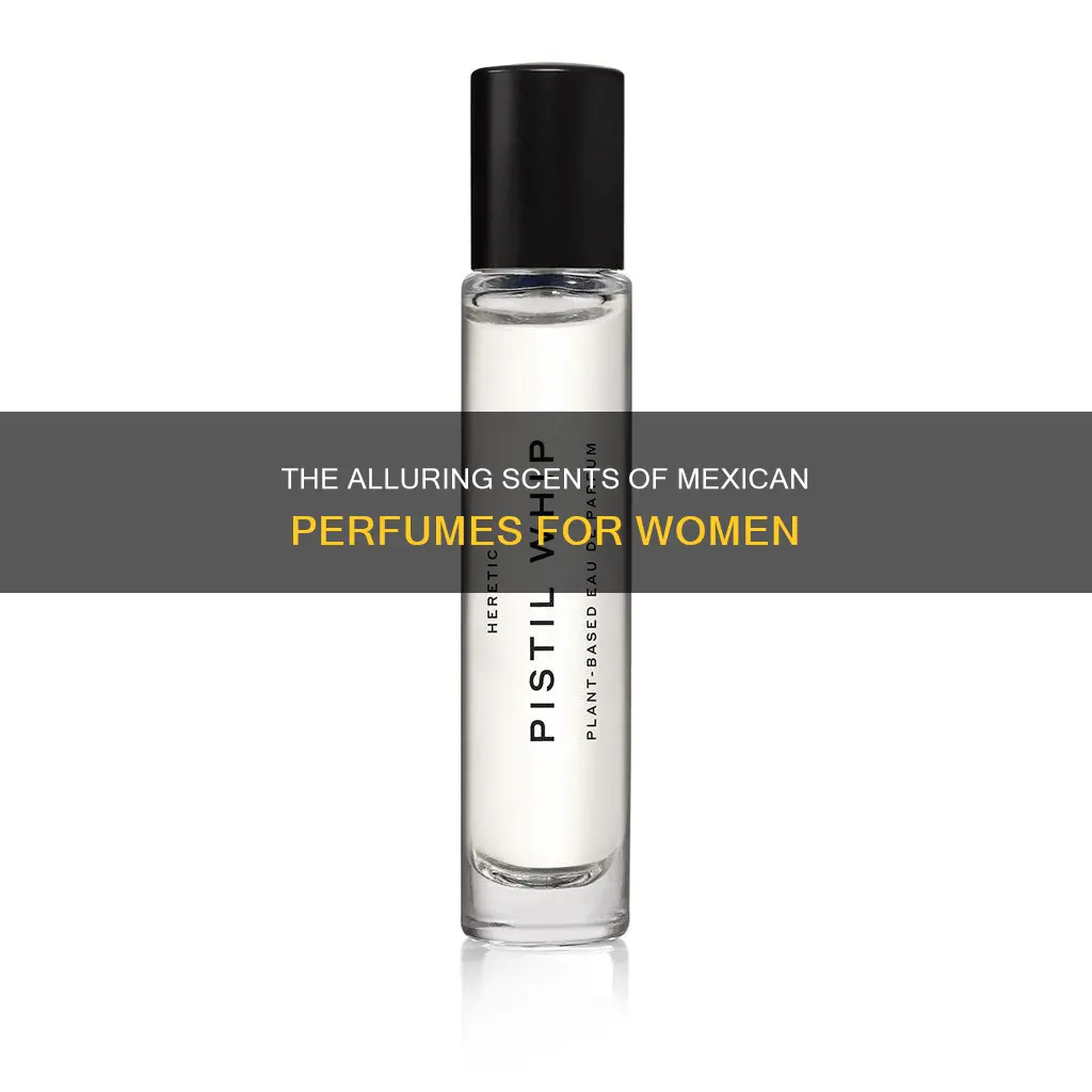 what smell do mexican woman use for perfume
