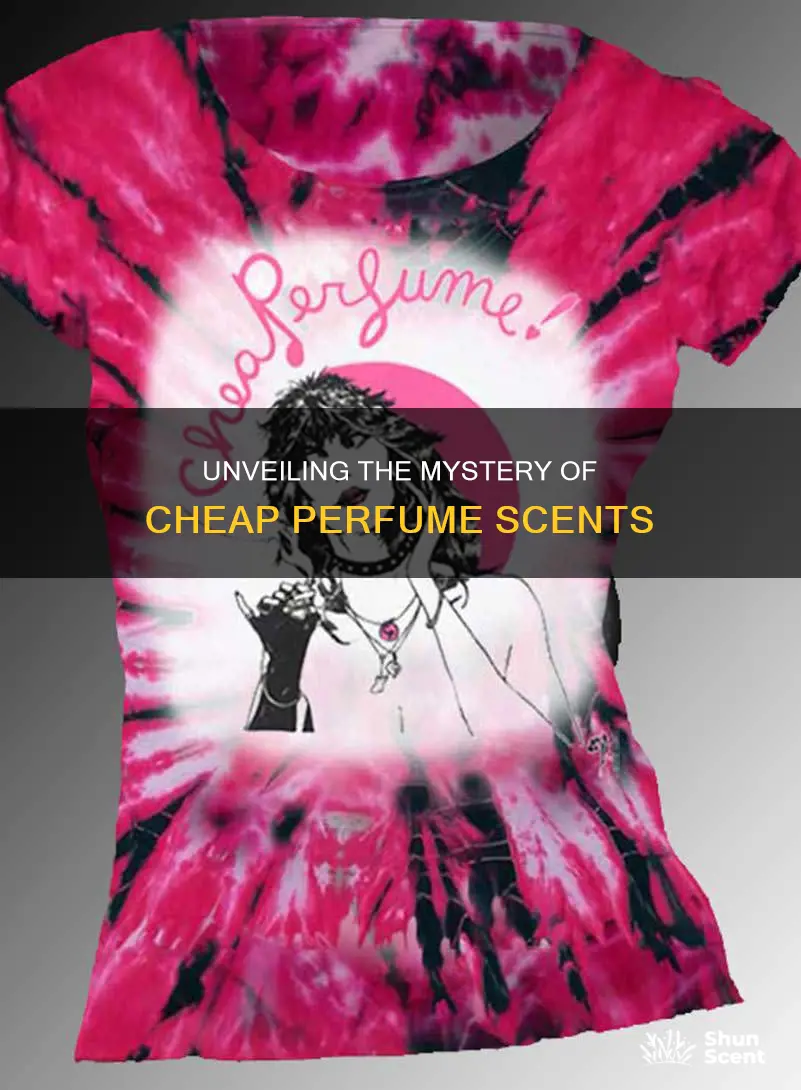 what smells like cheap perfume