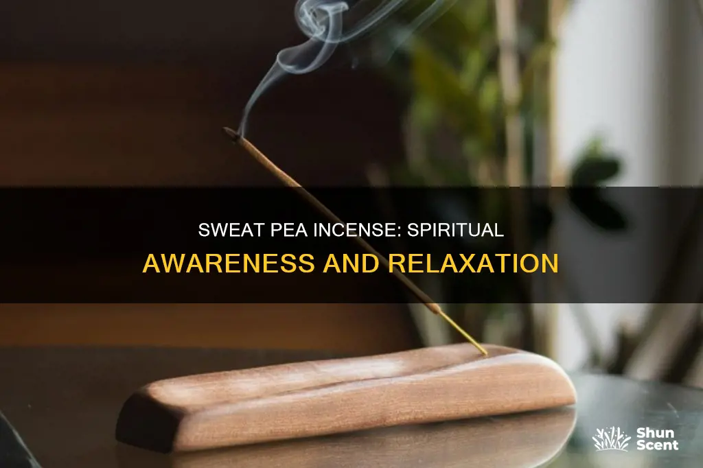 what spiritual activity will sweat pea incense cause