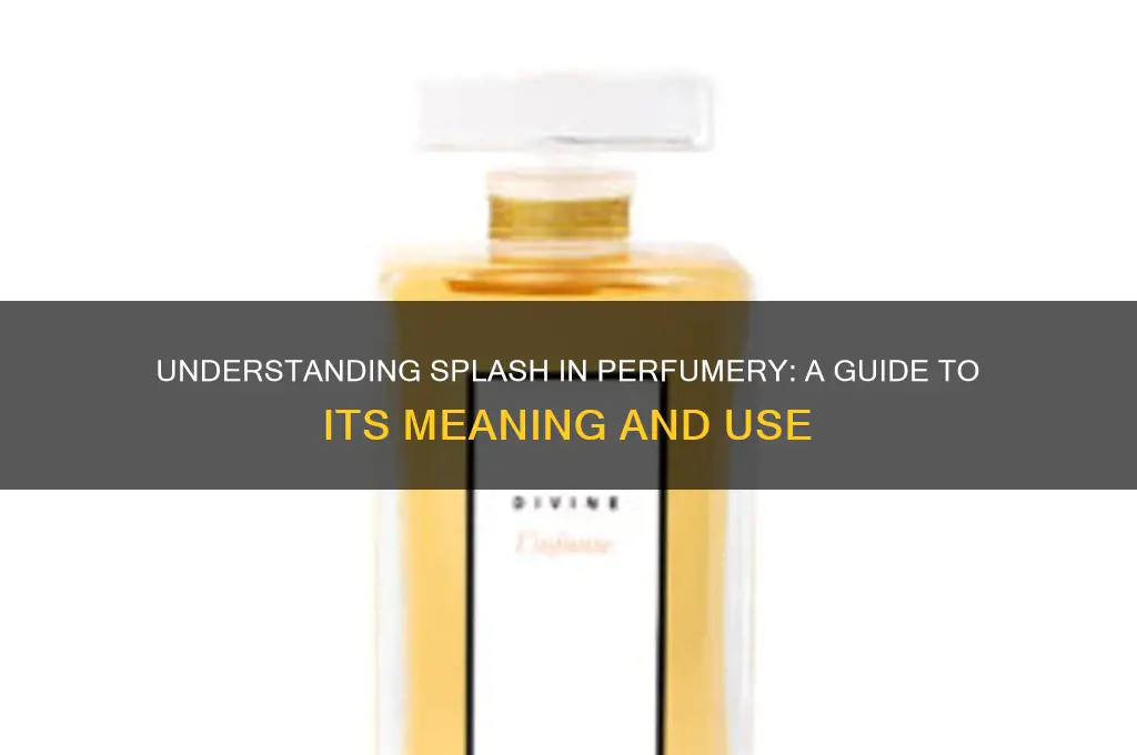 what splash means in perfume