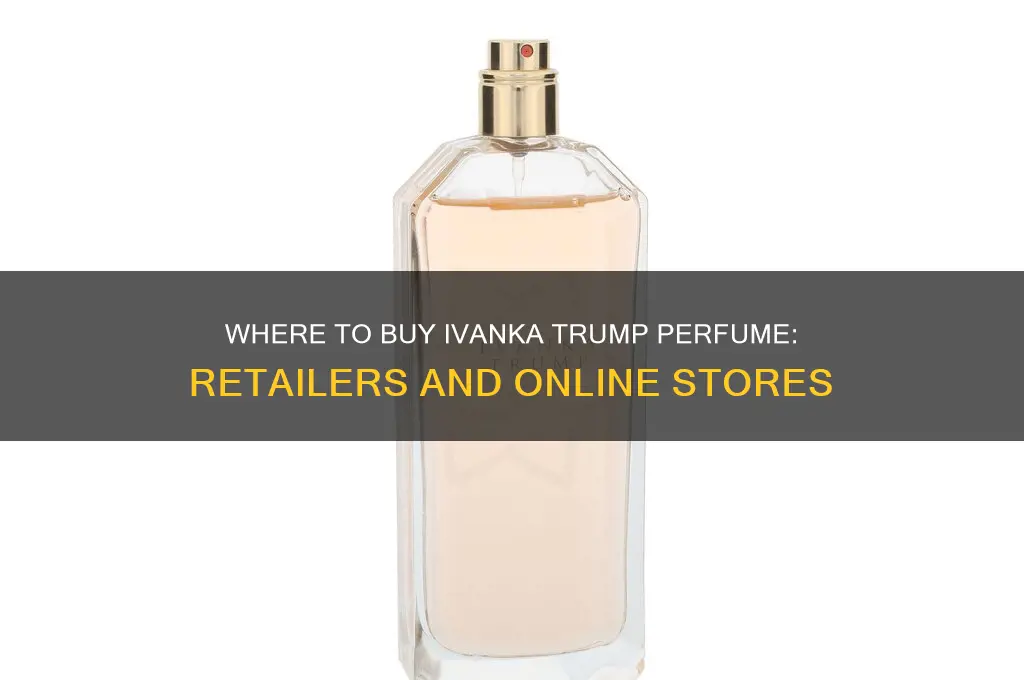 what store sells ivanka trump perfume