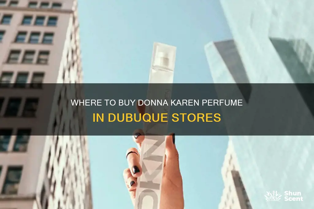 what stores in dubuque sell donna karen perfume