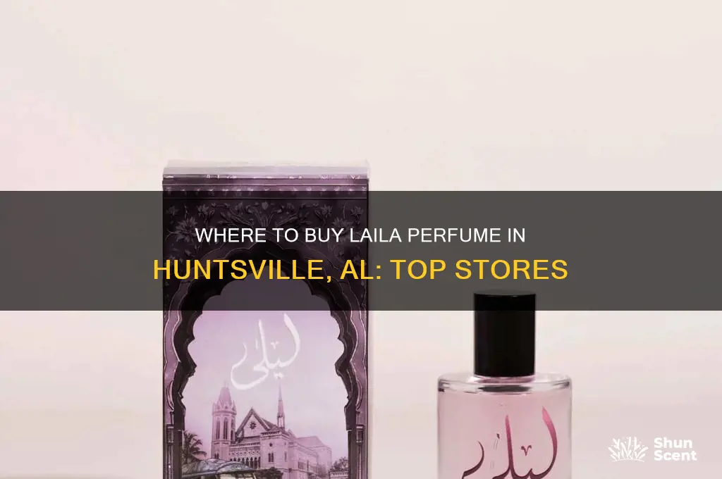 what stores in huntsville al carries laila perfume