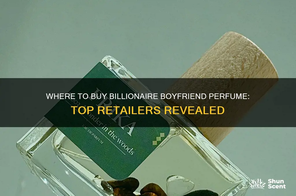 what stores sell billionaire boyfriend perfume