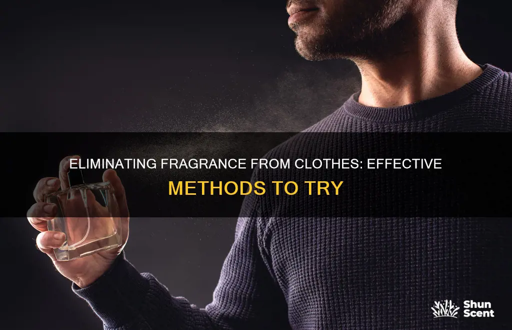 what takes fragrance smell out of clothes