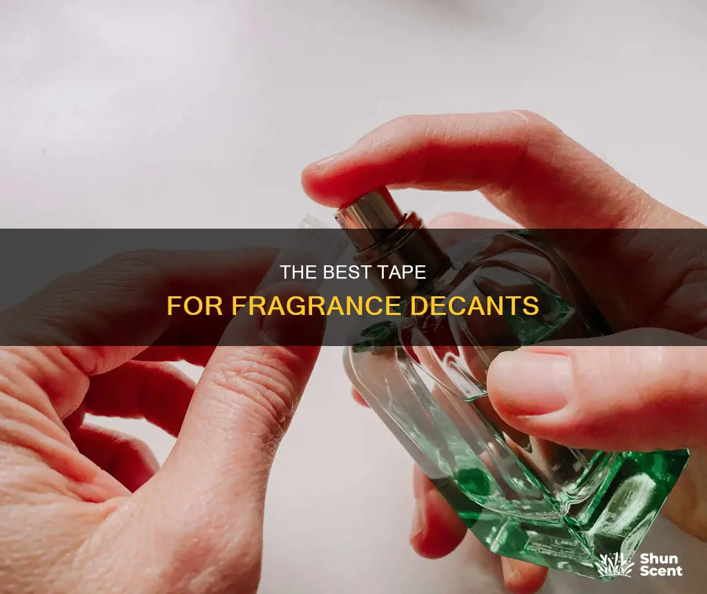 what tape do you use for fragrance decants