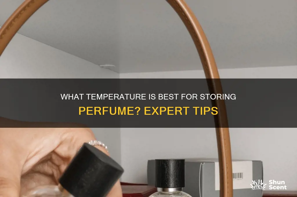 what temp is perfume