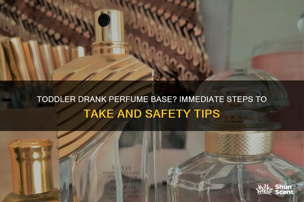 what to do if a toddler drinks perfume base