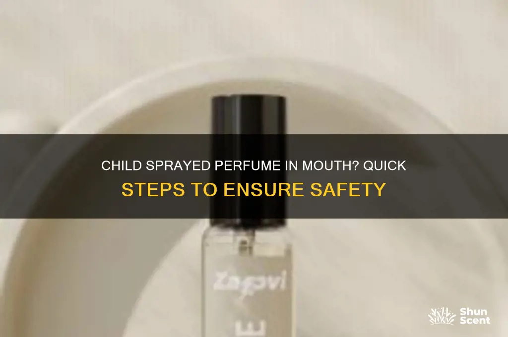 what to do if child sprays perfume in mouth