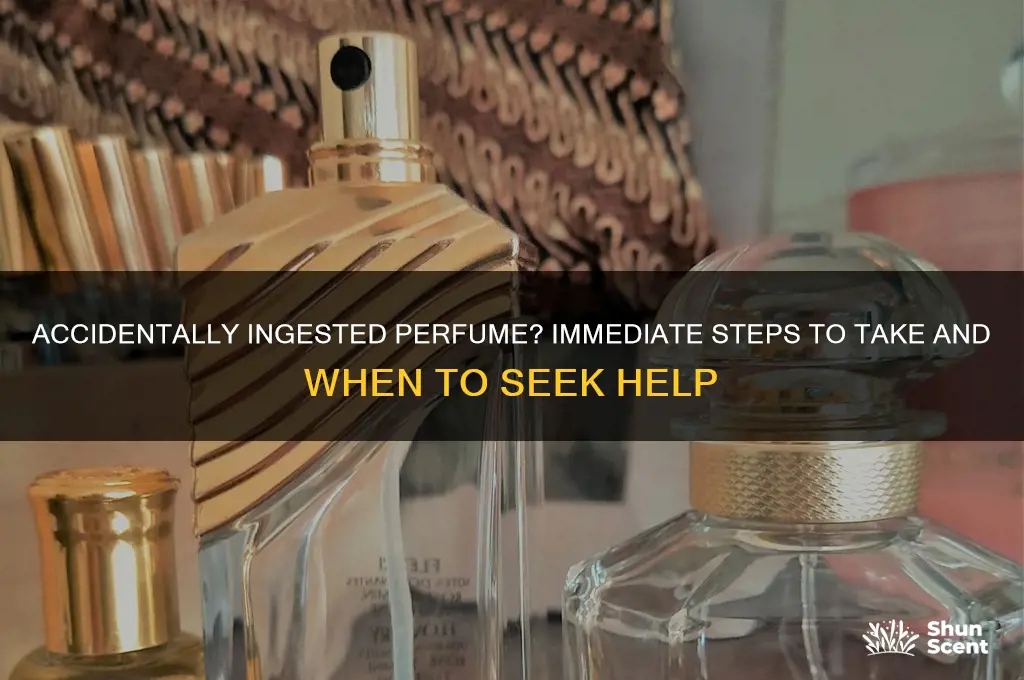 what to do if u eat perfume
