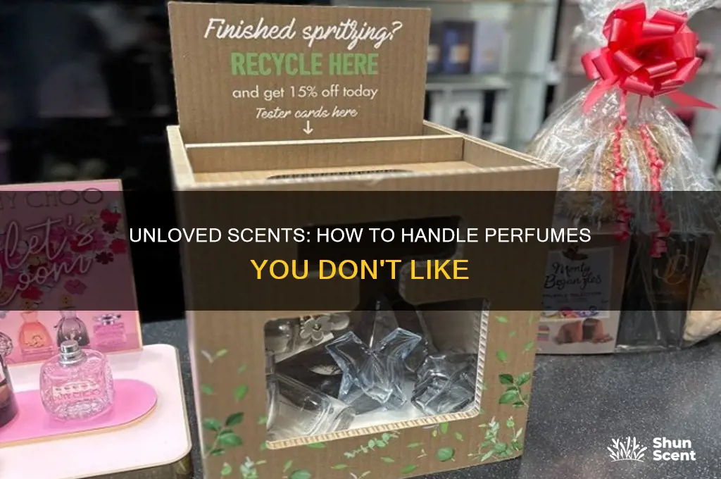what to do if you don t like a perfume