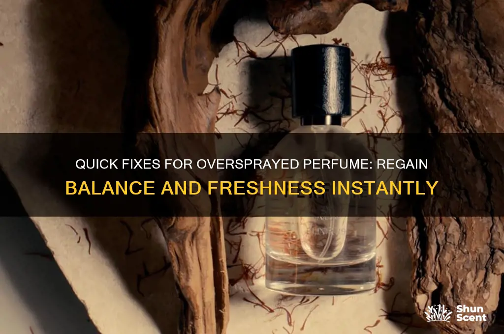 what to do if you overspray perfume