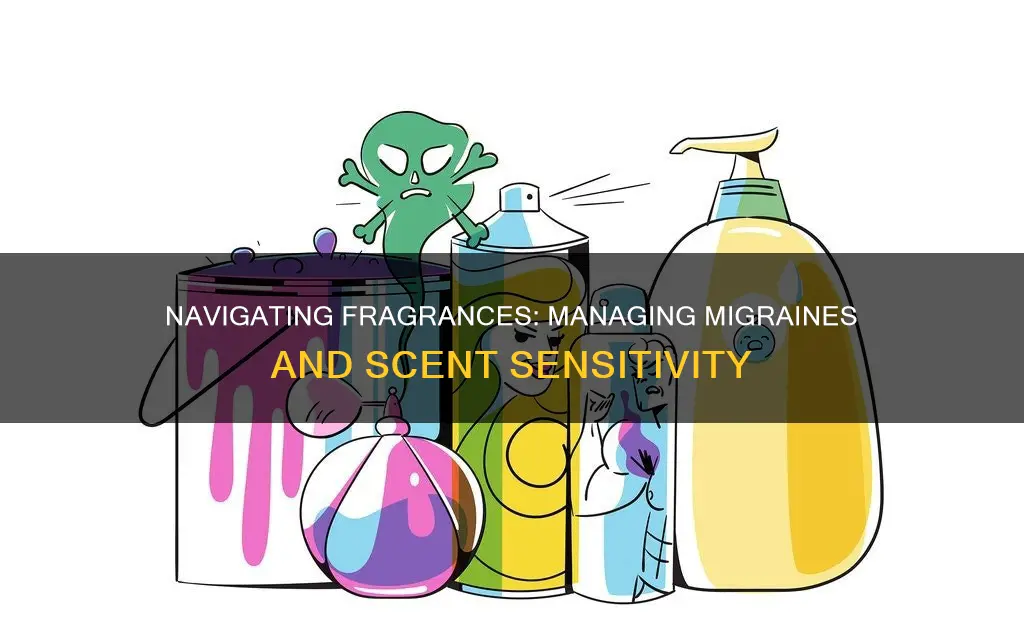 what to do when fragrance gives you migraines