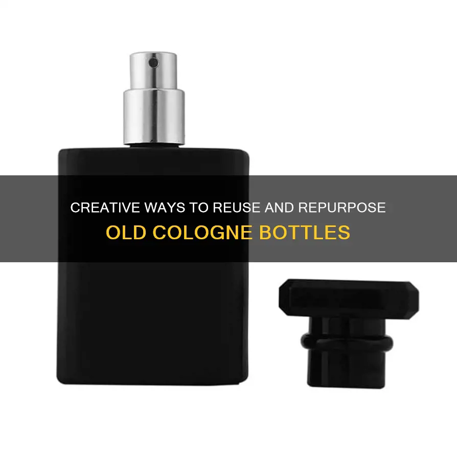 what to do with cologne bottle