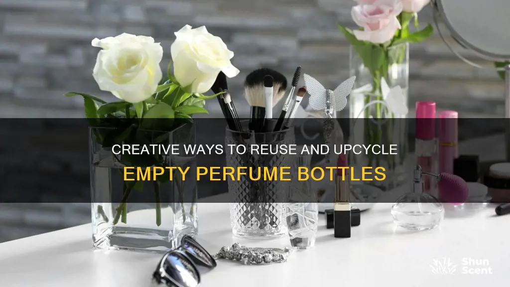 what to do with empty perfume bottle