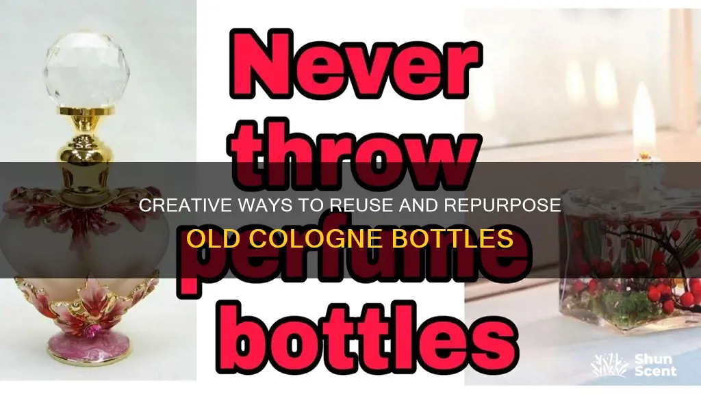 what to do with old cologne bottles