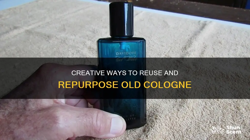 what to do with old cologne