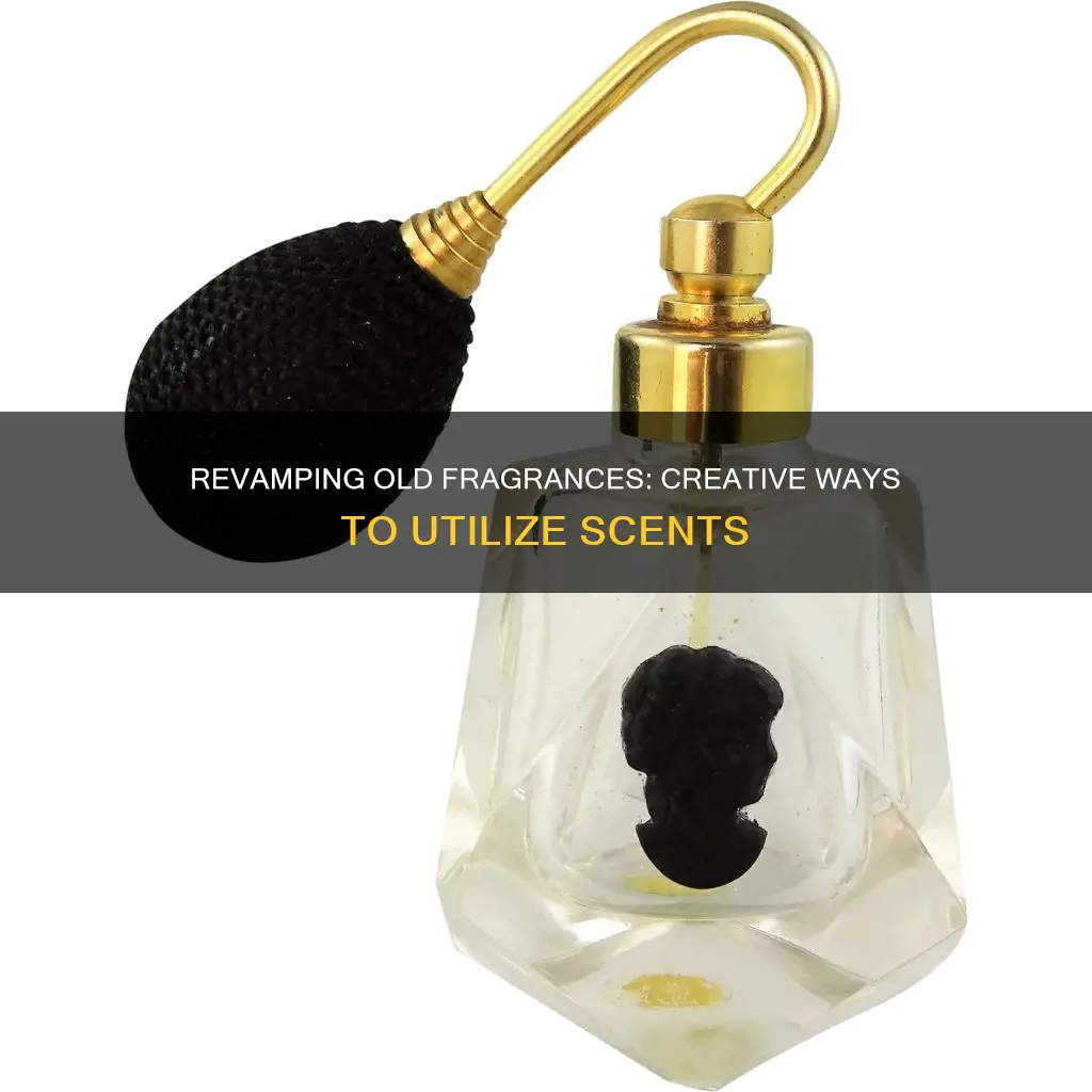 what to do with old fragrances