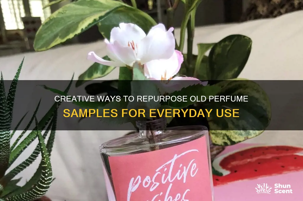 what to do with old perfume samples