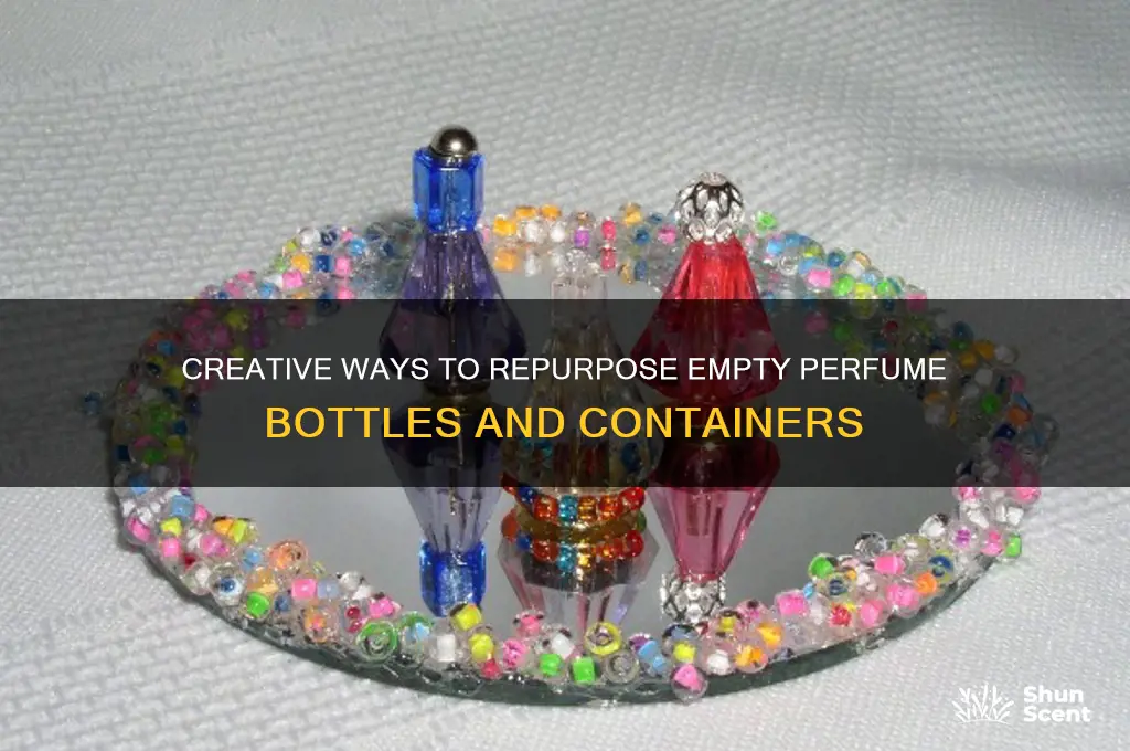 what to do with perfume containers
