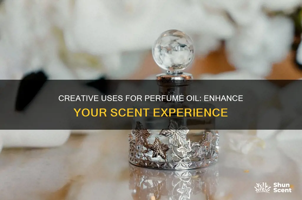 what to do with perfume oil